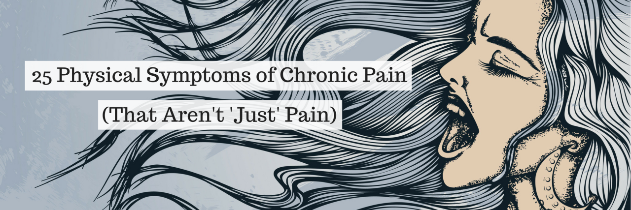 25 Physical Symptoms of Chronic Pain (That Aren't Just Pain)