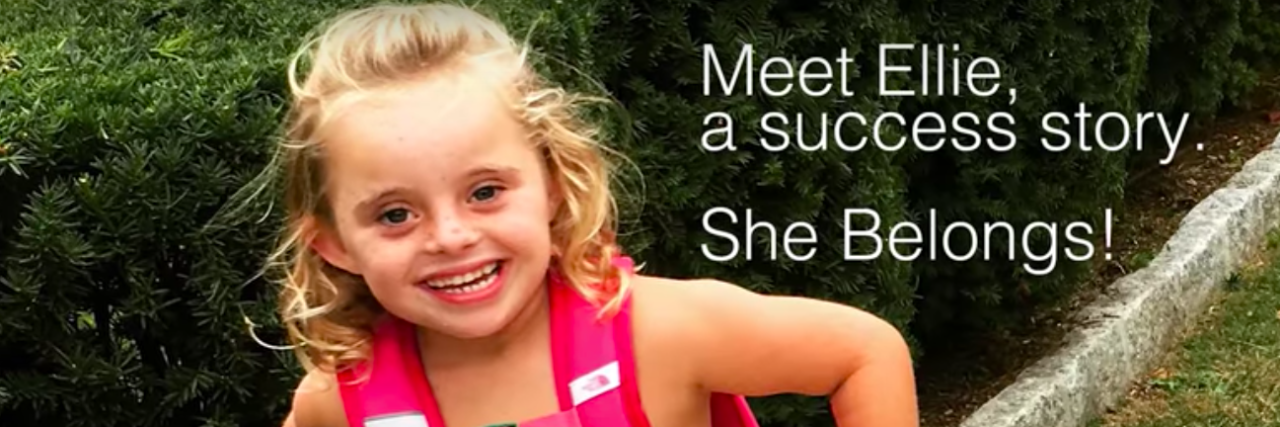 Why Inclusion Matters for Kids With Down Syndrome Youtube video screen shior of Ellie, who has Down syndrome, and the caption "Meet Ellie, a success story. She belongs."