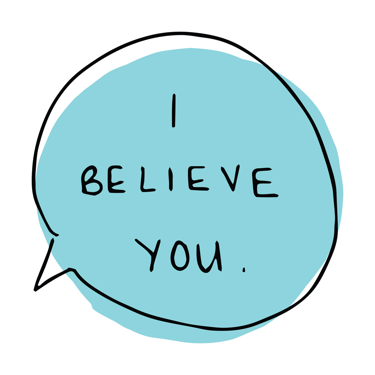 An image created by the writer that shows a blue speech bubble and the words, "I believe you."