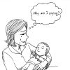 drawing of woman holding baby wondering why she is crying