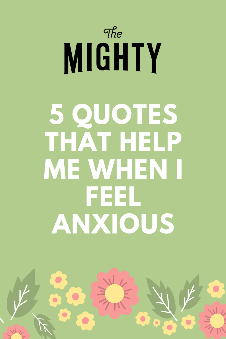 Quotes That Help When You Feel Anxious 