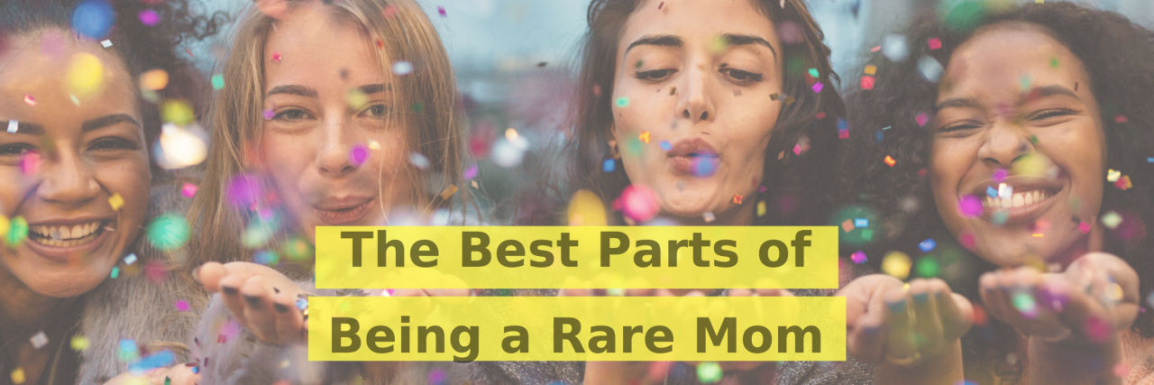The Best Parts of Being a Rare Mom on Mother's Day