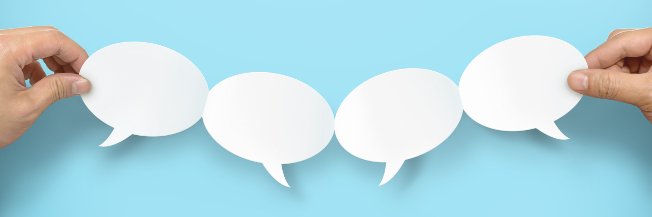 What You Should (and Shouldn't) Do When You Find Out About My Illness Two hands holding up a row of speech bubbles in front of a blue background.