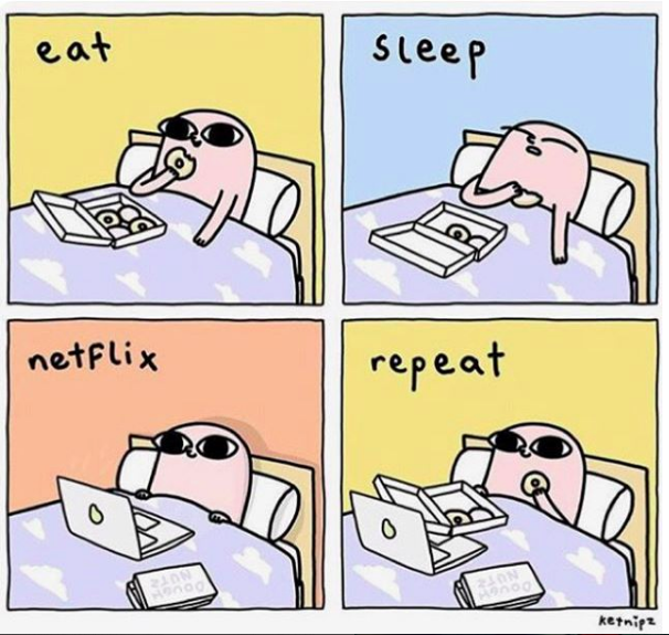 cartoon of a person in bed: eat, sleep, netflix, repeat