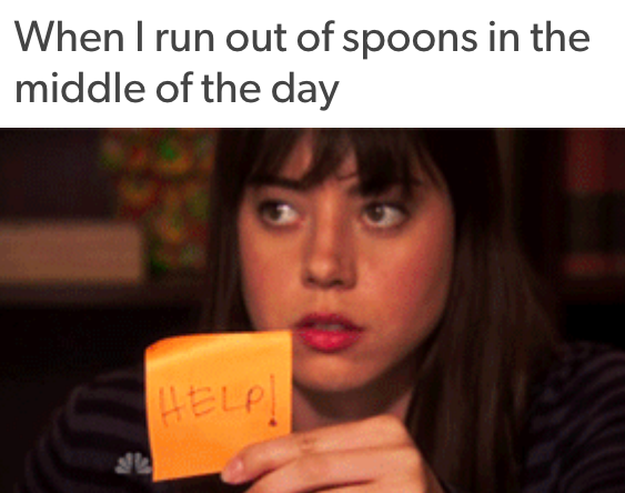 when I run out of spoons in the middle of the day... "help"
