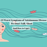 The 23 Worst Symptoms of Autoimmune Disease We Don't Talk About