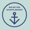 who are your arthritis anchors?