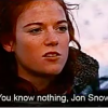 "you know nothing, jon snow"