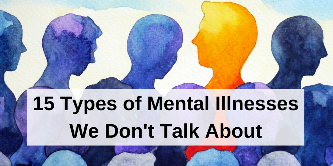 15-types-of-mental-illness-we-don-t-talk-about