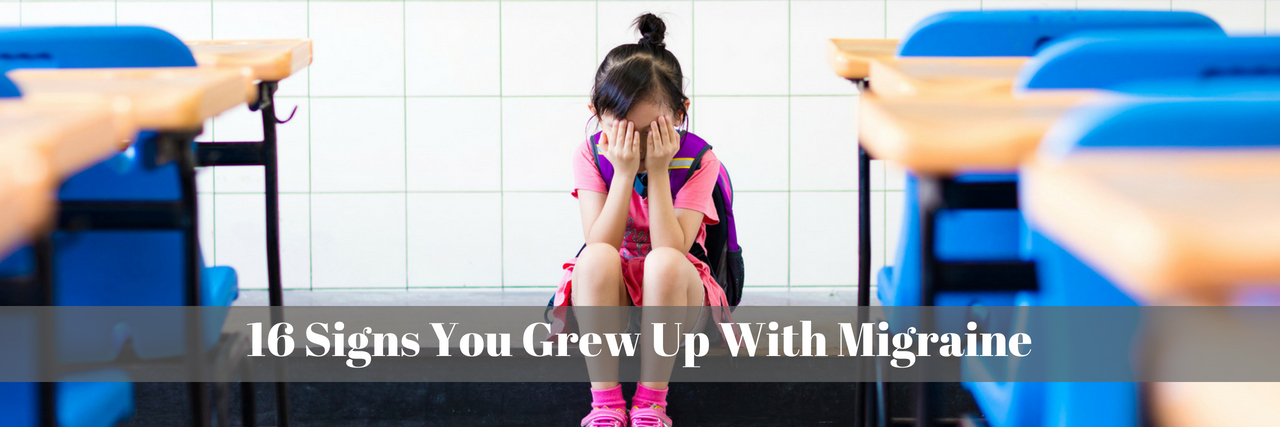 16 Signs You Grew Up With Migraine