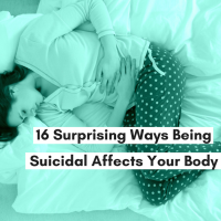 16 Surprising Ways Being Suicidal Affects Your Body