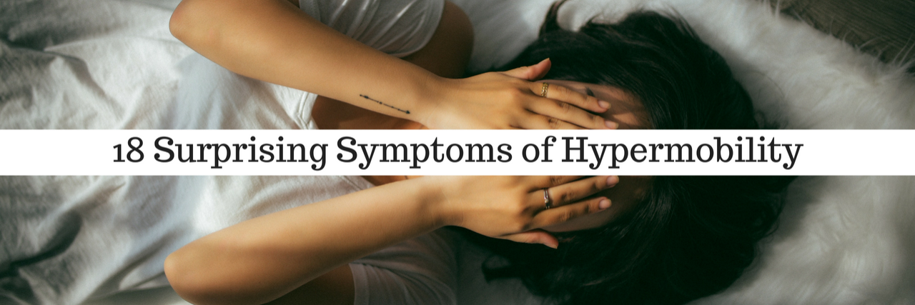 18 Surprising Symptoms of Hypermobility 18 Surprising Symptoms of Hypermobility