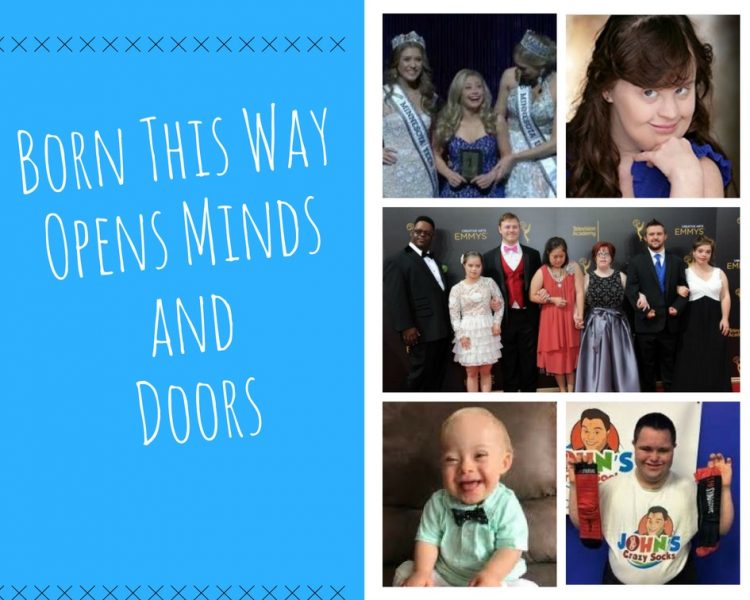 Text: Born This Way opens minds and doors and collage of mages of people with Down syndrome