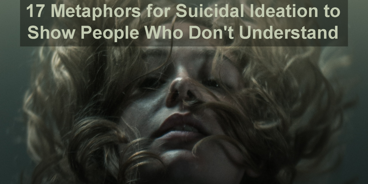 metaphors-for-suicidal-ideation-to-show-people-who-don-t-understand