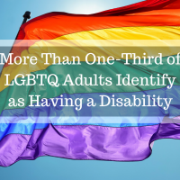 More Than One-Third of LGBTQ Adults Identify as Having a Disability -- pride flag background.