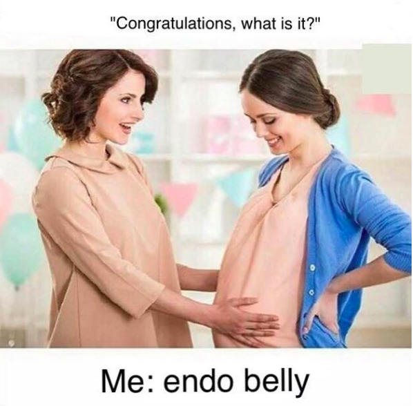 "congratulations, what is it?" "endo belly"