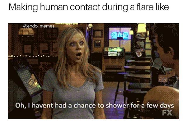 making human contact during a flare like: oh, I haven't had a chance to shower in a few days