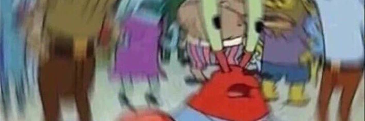 10 Symptoms of Migraine as Shown in Memes mr krabs spinning