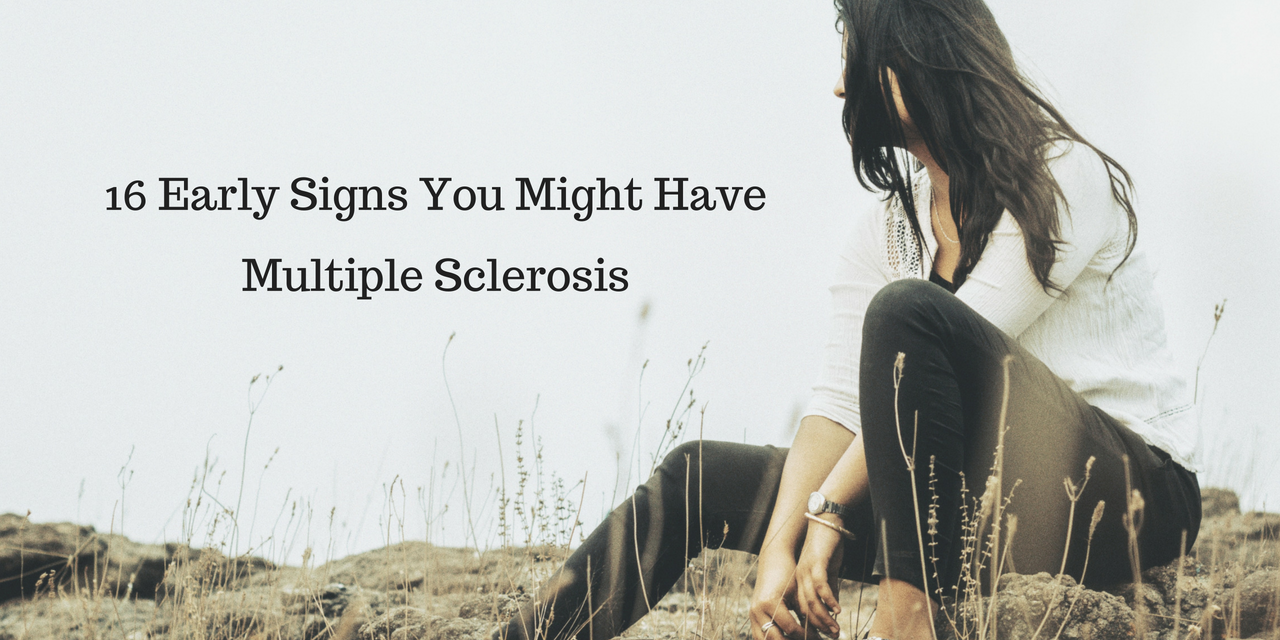 16 Signs You Might Have Multiple Sclerosis The Mighty