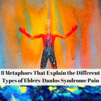 8 Metaphors That Explain the Different Types of Ehlers-Danlos Syndrome Pain