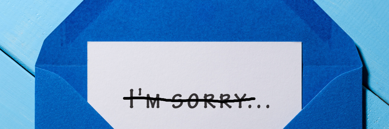 How a Health Crisis Helped Me Kick My Apology Habit Greeting card with "I'm sorry" crossed out.