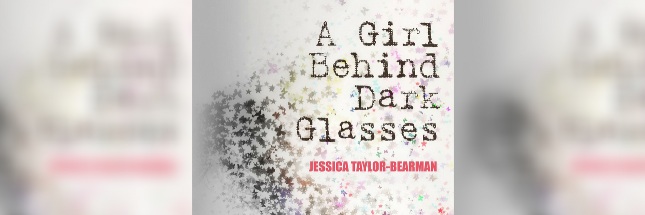 A Review of 'A Girl Behind Dark Glasses' From a Fellow ME Patient "A Girl Behind Dark Glasses"