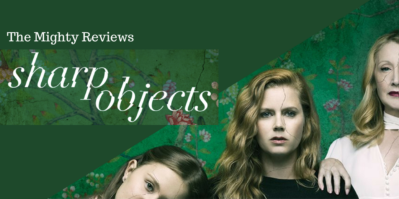 The Mighty Reviews 'Sharp Objects'