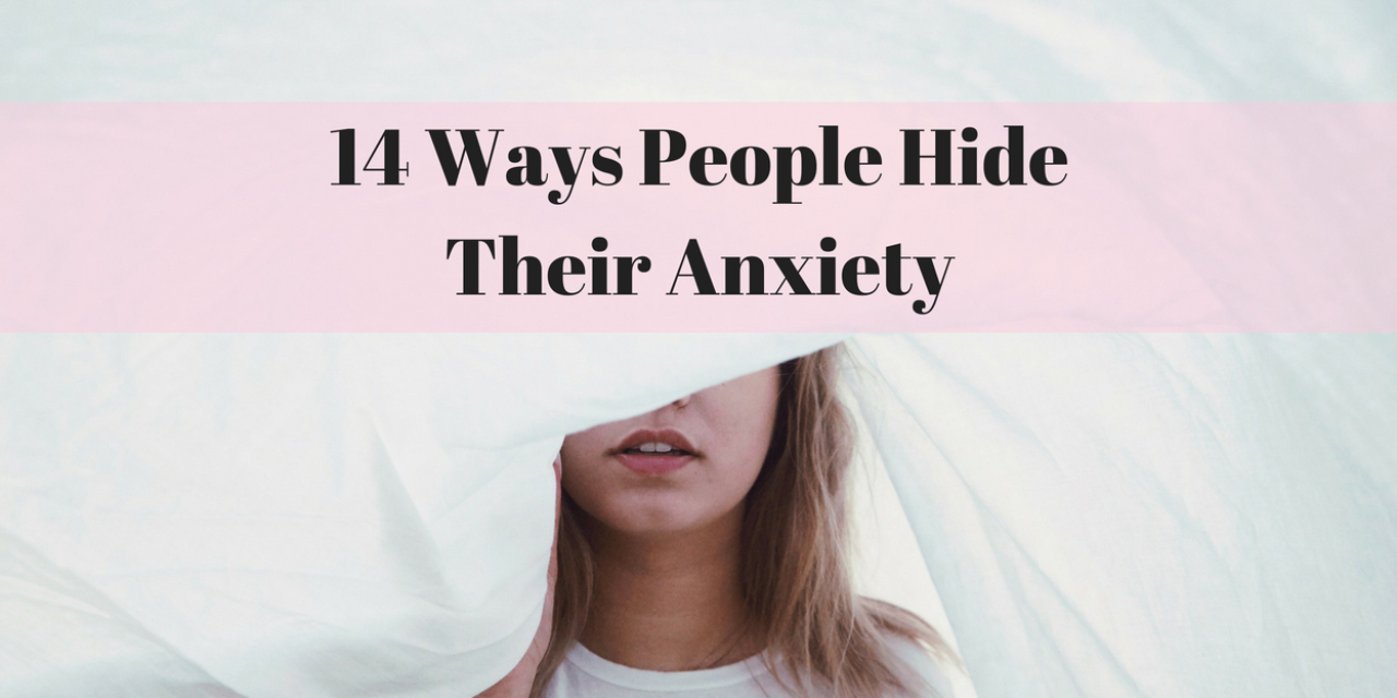 14 Ways People Hide Their Anxiety