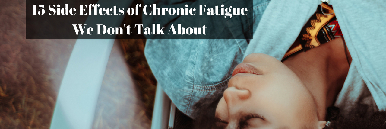 15 Side Effects of Chronic Fatigue We Don't Talk About 15 Side Effects of Chronic Fatigue We Don't Talk About