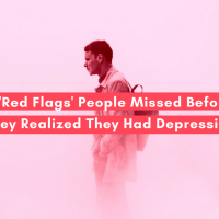 8 'Red Flags' People Missed Before They Realized They Had Depression