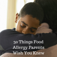 30 Things Food Allergy Parents Wish You Knew