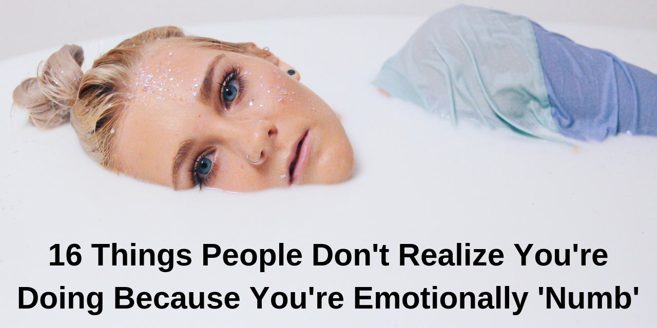 16-things-people-do-when-they-re-emotionally-numb