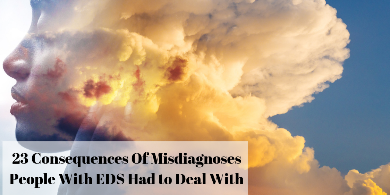 Ed's Error 23 Consequences Of Misdiagnoses People With EDS Had to Deal With