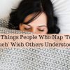 A woman sleeping. Text reads: 26 Things People Who Nap 'Too Much' Wish Others Understood