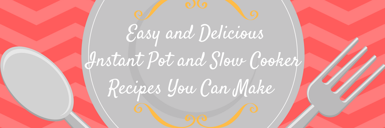 Easy and Delicious Instant Pot Recipes You Can Make Tonight Illustration of a plate on a red background. It reads "Easy slow cooker and instant pot recipes you can make"