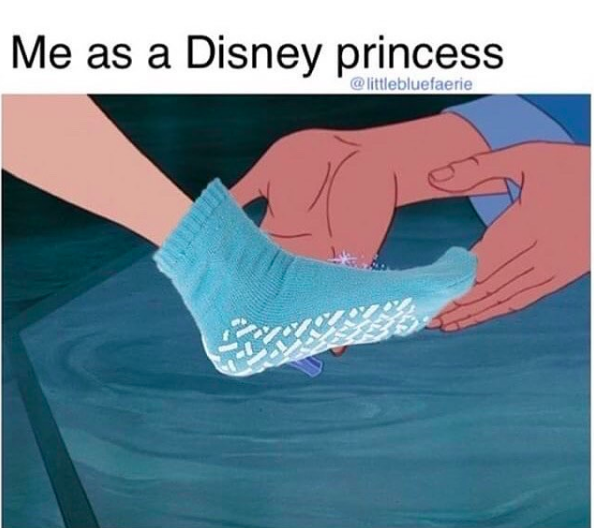 cartoon of hospital sock being put on foot like a glass slipper with text me as a disney princess