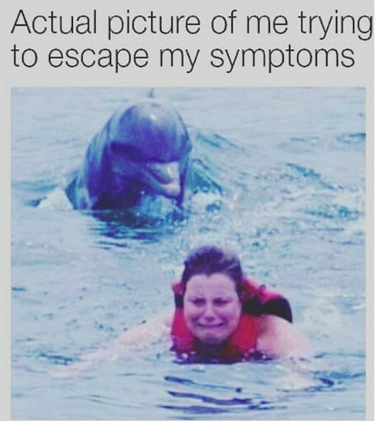 actual picture of me trying to escape my symptoms: woman being chased by a dolphin