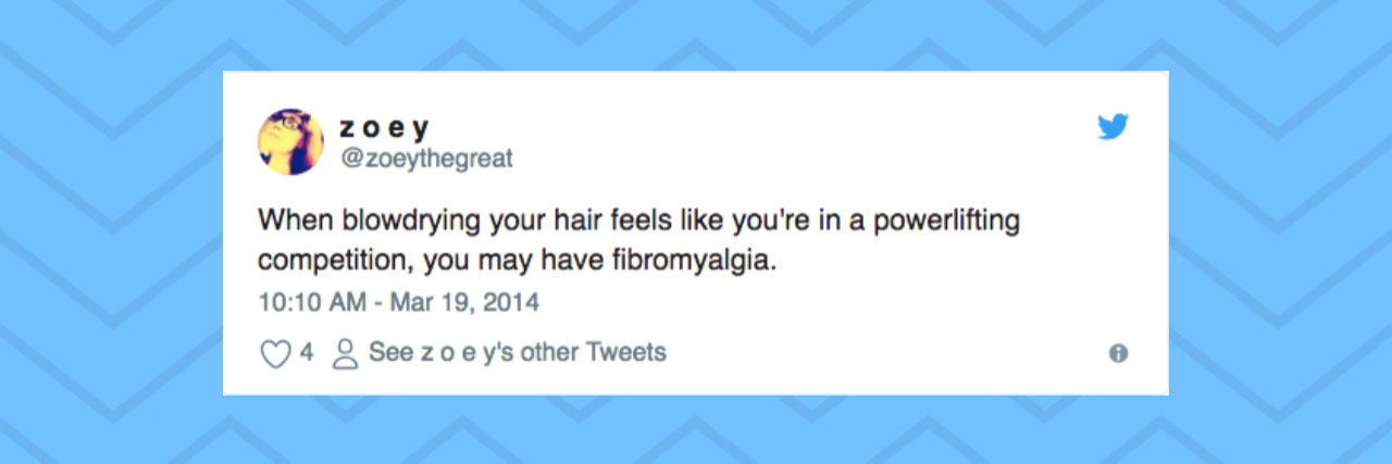 16 of the Funniest (and Most Relatable) Tweets About Fibromyalgia 16 of the funniest (and most relatable) tweets about fibromyalgia
