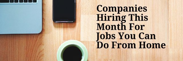 companies hiring this month for jobs you can do from home