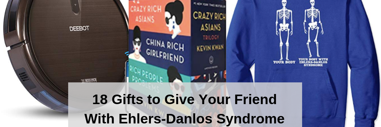18 Gift Ideas for People Living With Ehlers-Danlos Syndrome Robot vacuum, books (Crazy Rich Asian) & EDS awareness hoodie