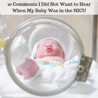 Baby seen through isolette. Text says: 10 Comments I Did Not Want to Hear When My Baby Was in the NICU