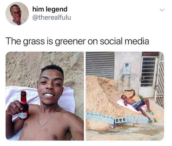 Meme that says: "The grass is greener on social media" with selfie of a man seemingly enjoying the beach side by side with another image of him in an ugly non-beach location