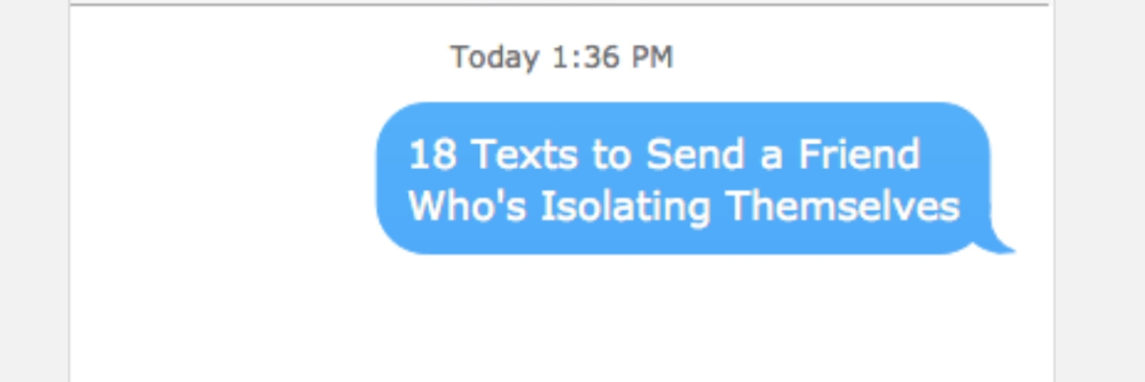 18 texts to send a friend who's isolating themselves