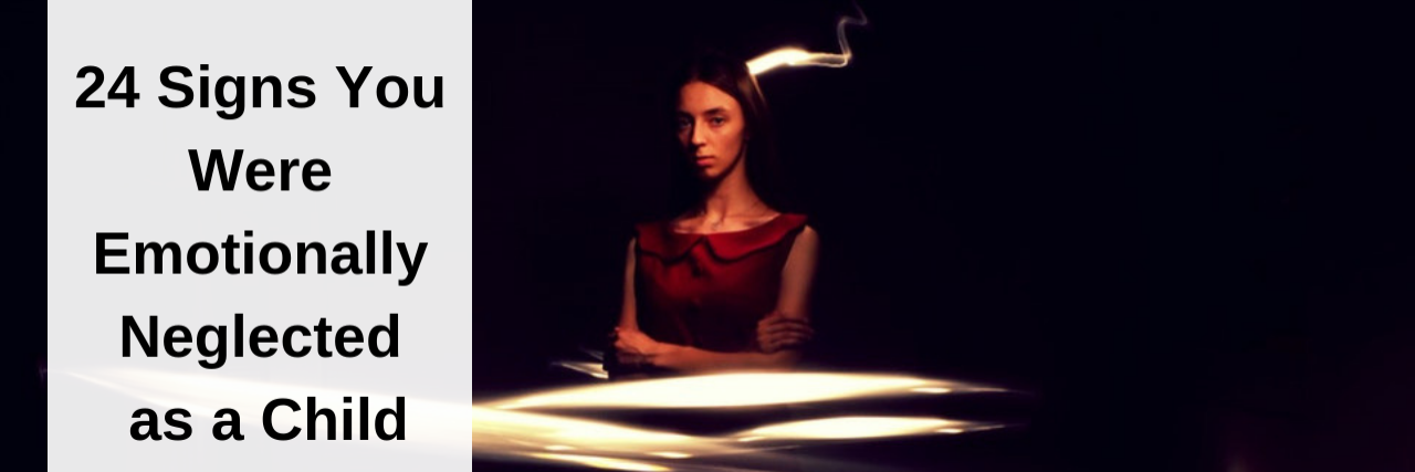 24 Signs You Were Emotionally Neglected as a Child