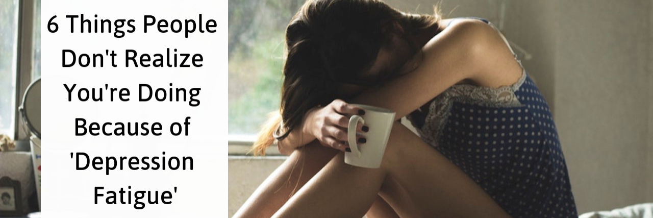 Things People Don't Realize You Do Because of 'Depression Fatigue'