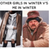 other girls in winter vs me in winter