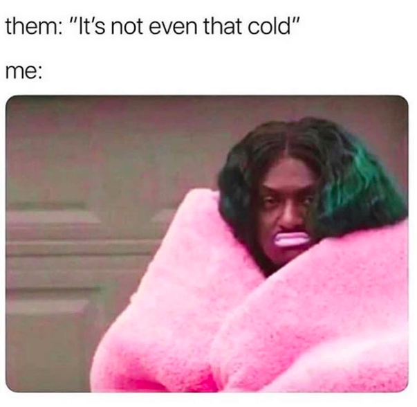 them: "it's not even that cold" me: person wrapped in giant pink scarf