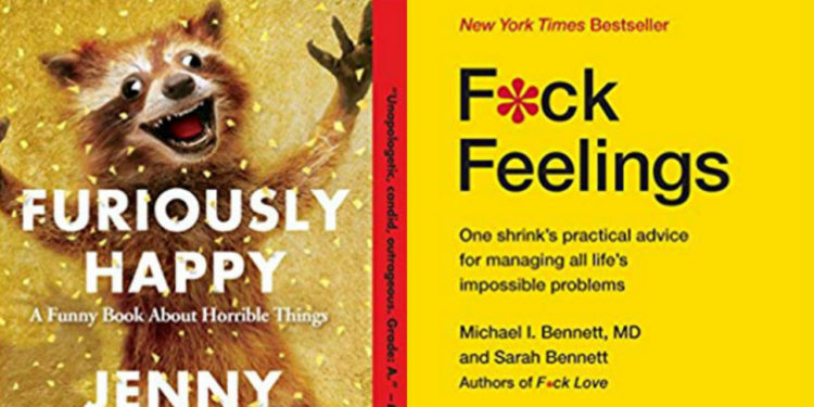 "furiously happy" book and "fuck feelings" book