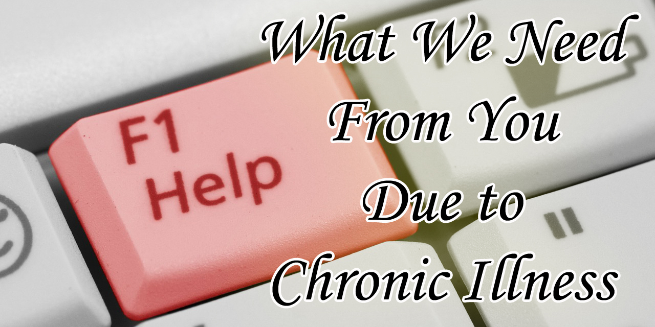 9-things-people-with-chronic-illness-need-from-you