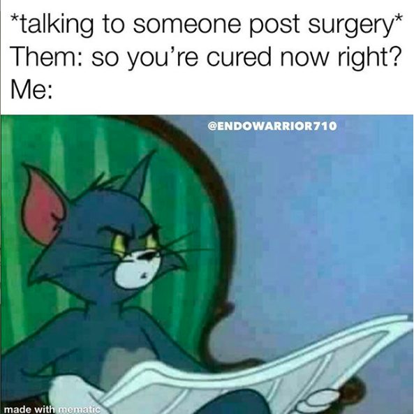 *talking to someone post surgery* them: so you're cured now, right?